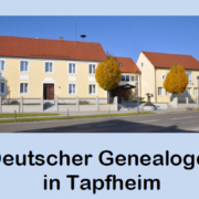 72. Deutscher Genealogentag in Tapfheim