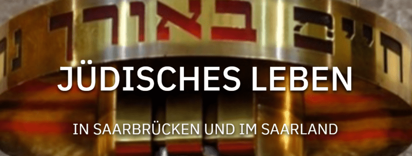 Jüdisches Leben in Saarbrücken und Saarland