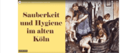 Sauberkeit und Hygiene im alten Köln