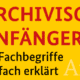 Archivisch für Anfänger