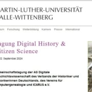 Tagung Digial History u. Citizen Science Tagung Digial History u. Citizen Science - 19. bis 22. September 2024 in Halle
