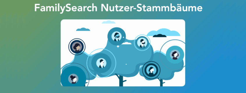 FamilySearch Nutzer-Stammbäume