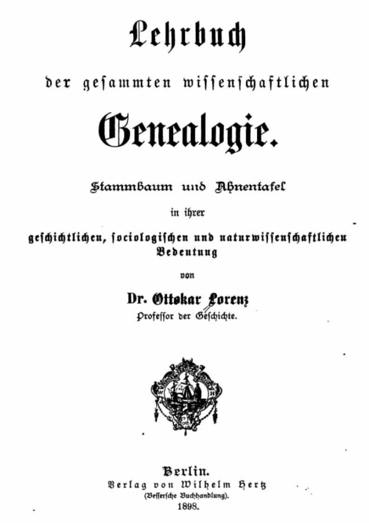 ein Wendepunkt in der Genealogie: Lorenz, Lehrbuch der Genealogie 1898